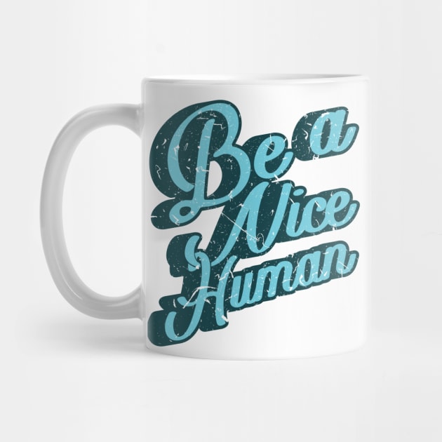 'Be A Nice Human' Cool Kindness Anti-Bullying by ourwackyhome